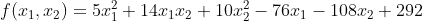 f(x_1,x_2)=5x_1^{2}+14x_1x_2+10x_2^2-76x_1-108x_2+292