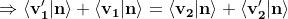 \Rightarrow {\left \langle \mathbf{v'_1}|\mathbf{n} \right \rangle}+{\left \langle \mathbf{v_1}|\mathbf{n} \right \rangle}={\left \langle \mathbf{v_2}|\mathbf{n} \right \rangle}+{\left \langle \mathbf{v'_2}|\mathbf{n} \right \rangle}