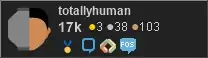 profile for totallyhuman on Stack Exchange, a network of free, community-driven Q&A sites