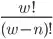 <code>w! / (w-n)!</code>