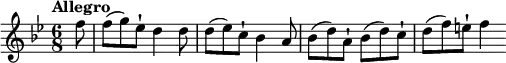 
\relative c'' {
  \key bes \major
  \time 6/8
  \tempo "Allegro"
  \partial 8 f8 | f(g) es-! d4 d8 | d(es) c-! bes4 a8 | bes(d) a-! bes(d) c-! | d(f) e-! f4
}
