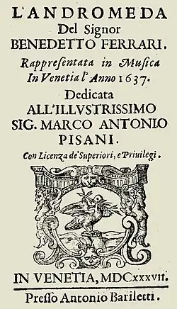 The world's first publicly performed opera, Benedetto Ferrari's Andromeda, 1637