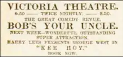A newspaper advertisement reading: "Victoria Theatre. Bob's Your Uncle. Next week—wonderful, outstanding super attraction. Barry Lees presentes George West in "Kee Hoy". Book now."