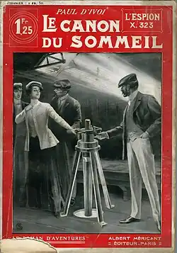 Famous illustrator of Fantômas, Gino Starace occasionally ventures into the merveilleux-scientifique genre. Cover of Paul d'Ivoi&nbsp;[fr]'s Canon du sommeil (1908).