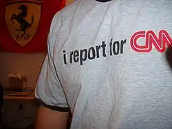 "i report for CNN" T-shirt.