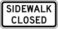 R9-9 Sidewalk Closed