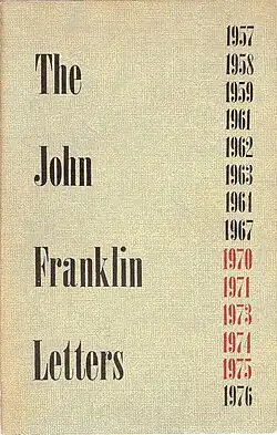 Beige cover, reading The John Franklin Letters vertically to the left, and to the right a sequence of years from 1957 to 1976. The years from 1970 to 1975 are written in red