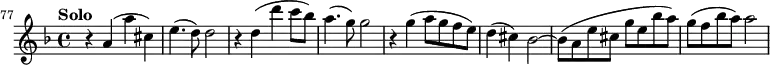 \relative c' { \set Score.currentBarNumber = #77 \bar ""
  \key d \minor
  \time 4/4
  \tempo "Solo"
  r4 a'4( a'4 cis,4) | 
  e4.( d8) d2 |
  r4 d4( d'4 c8 bes8) | 
  a4.( g8) g2 |
  r4 g4( a8 g8 f8 e8) |
  d4( cis4) bes2~ |
  bes8( a8 e'8 cis8 g'8 e8 bes'8 a8) |
  g8( f8 bes8 a8) a2
}