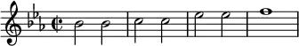 {\key es \major
  \time 2/2 bes'2 bes' c'' c'' es'' es'' f''1}