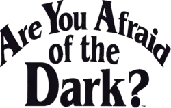 Are You Afraid of the Dark?