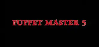 Puppet Master 5: The Final Chapter