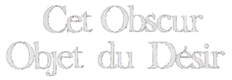 Cet obscur objet du désir