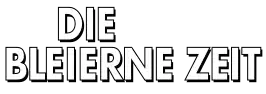 Die bleierne Zeit