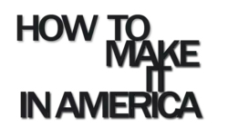 How to Make it in America