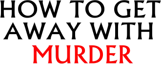 How to Get Away with Murder