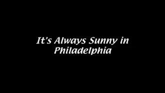 It's Always Sunny in Philadelphia