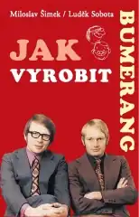 Milosloav Šimek en Luděk Sobota in Jak vyrobit bumerang (Hoe maak je een boemerang?)