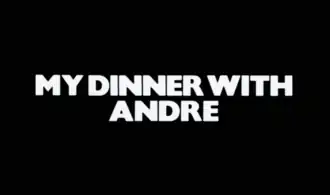My Dinner with Andre