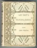 Band van Uit Piet's vlegeljaren door Jan Feith (1906), uitgegeven door Scheltens en Giltay