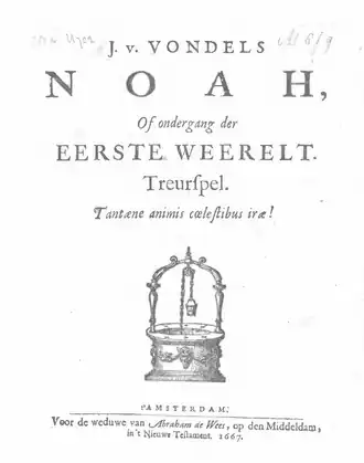Titelpagina van de eerste uitgave van Noah, 1667. Het motto is ontleend aan Vergilius' Aeneas I, 15, dat in Vondels vertaling luidt: 'Zijn de Goden in den hemel oock aan zulck een toornigheit onderhevigh?'[1]