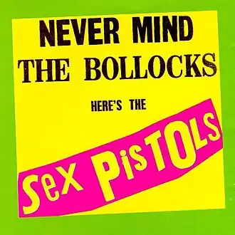 Never Mind the Bollocks, Here's the Sex Pistols