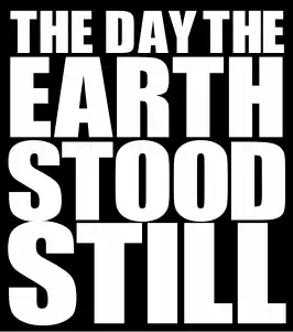 The Day the Earth Stood Still
