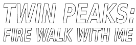 Twin Peaks: Fire Walk with Me