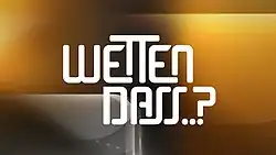 Wetten, dass..?