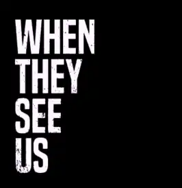 When They See Us