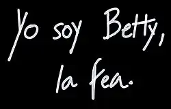 Yo soy Betty, la fea