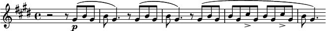 {\key cis \minor
  \time 4/4 r2 r8 gis'\p ( b' gis' b'8 gis'4. ) r8 gis'( b' gis' b'8 gis'4. ) r8 gis'( b' gis' b' gis' cis''-> gis' b' gis' cis''-> gis' b' gis'4. )}